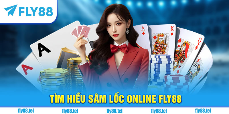 Sâm Lốc Online – Hướng Dẫn, Luật Chơi & Chiến Thuật Hay 2025 10 Tìm hiểu sâm lốc online Fly88